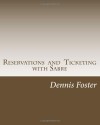 Reservations and Ticketing with Sabre 2012 Edition - Dennis L. Foster