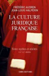 La culture juridique française: Entre mythes et réalités (ECO/DROIT) (French Edition) - Frédéric Audren, Jean-Louis Halpérin