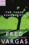 The Three Evangelists - Fred Vargas