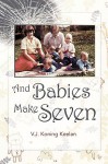 And Babies Make Seven - Valerie Joyce Koningkeelan