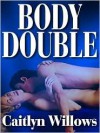 Body Double - Caitlyn Willows