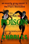 To Touch Poison (The Everly Gray Adventures) - L. j. Charles