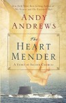 The Heart Mender: A Story of Second Chances - Andy Andrews