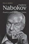 Vladimir Nabokov: Poetry and the Lyric Voice - Paul Morris