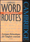 Cambridge Word Routes Anglais-Francais: Lexique Thematique de L'Anglais Courant - Michael McCarthy