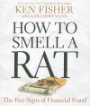 How to Smell a Rat: The Five Signs of Financial Fraud - Kenneth L. Fisher, Lara W. Hoffmans, Scott Thomsen