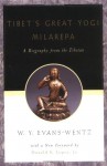 Tibet's Great Yogi Milarepa: A Biography from the Tibetan Being the Jetsun-Kahbum on Biographical History of Jetsun-Milareoa, According to the Late - Wentz W. Evans