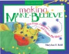 Making Make-Believe: Fun Props, Costumes and Creative Play Ideas - MaryAnn F. Kohl