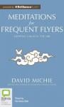 Meditations for Frequent Flyers - David Michie, Nicholas Bell