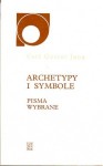 Archetypy i symbole: pisma wybrane - Carl Gustav Jung