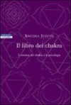 Il libro dei chakra - Anodea Judith