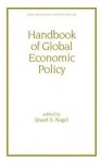 Handbook of Global Economic Policy - Stuart S. Nagel