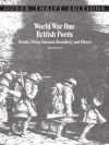 World War One British Poets: Brooke, Owen, Sassoon, Rosenberg and Others - Candace Ward