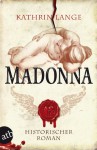 Madonna: Historischer Roman (Engelmörder-Trilogie) (German Edition) - Kathrin Lange