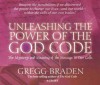 Unleashing the Power of the God Code - Gregg Braden