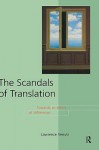 The Scandals of Translation: Towards an Ethics of Difference - Lawrence Venuti