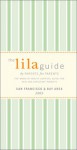 The Lilaguide: San Francisco Bay Area, 2003: New Parent Survival Guide to Shopping, Activities, Restaurants and More.. - Oli Mittermaier