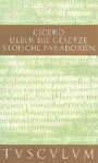 Uber Die Gesetze. Stoische Paradoxien / de Legibus. Paradoxa Stoicorum: Lateinisch - Deutsch - Cicero, Rainer Nickel