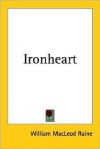 Ironheart - William MacLeod Raine