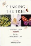 Shaking the Tree: Readings from Nature in the History of Life - Henry Gee