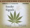 Smoke Signals: A Social History of Marijuana - Medical, Recreational, and Scientific - Martin A. Lee
