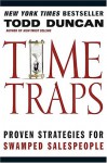 Time Traps: Proven Strategies for Swamped Salespeople - Todd Duncan