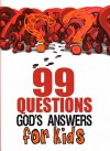 99 Questions God's Answers for Kids - n/a n/a