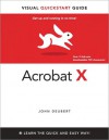 Adobe Acrobat X for Windows and Macintosh: Visual QuickStart Guide - John Deubert