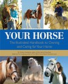 Your Horse: The Illustrated Handbook to Owning and Caring for Your Horse - Carolyn Henderson, Fran Lynghaug