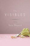 The Visibles: A Novel - Sara Shepard