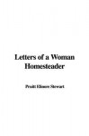 Letters of a Woman Homesteader - Elinore Pruitt Stewart