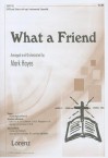 What a Friend: SATB and Soloist with Opt. Instrumental Ensemble - Mark Hayes