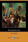 The Queen's Cup - G.A. Henty