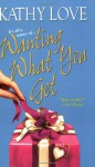 Wanting What You Get - Kathy Love