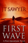 First Wave (The Travis Combs Dystopian Thrillers) - JT Sawyer
