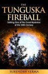 The Tunguska Fireball - Surendra Verma