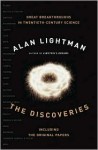 The Discoveries: Great Breakthroughs in 20th-Century Science, Including the Original Papers - Alan Lightman