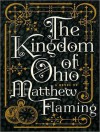 The Kingdom of Ohio: A Novel - Matthew Flaming, Todd McLaren