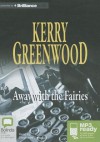 Away With The Fairies (Phryne Fisher, #11) - Stephanie Daniel, Kerry Greenwood