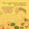 The Vegetarian Epicure - Anna Thomas