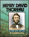 Henry David Thoreau: In Step With Nature - Elizabeth Ring