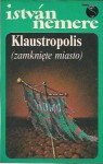 Klaustropolis (zamknięte miasto) - István Nemere