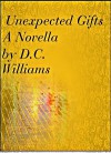 Unexpected Gifts - D.C. Williams