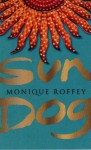 Sun Dog - Monique Roffey