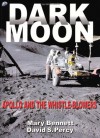 Dark Moon: Apollo and the Whistle-Blowers - Mary D. Bennett, Mary Mary Bennet, David Percy