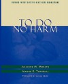 To Do No Harm: Ensuring Patient Safety in Health Care Organizations - Julianne M. Morath, Joanne E. Turnbull, Lucian Leape