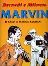 Marvin: Il Caso Di Marion Colman - Giancarlo Berardi, Ivo Milazzo