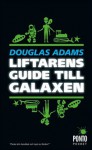 Liftarens guide till galaxen (Hitchhiker's Guide, #1) - Douglas Adams