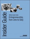 The Wetfeet.com Insider Guide: Zero to Sixty, First-Person Entrepreneurship - Wetfeet.Com