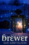 Brewer: A Frost Story - Kate Avery Ellison